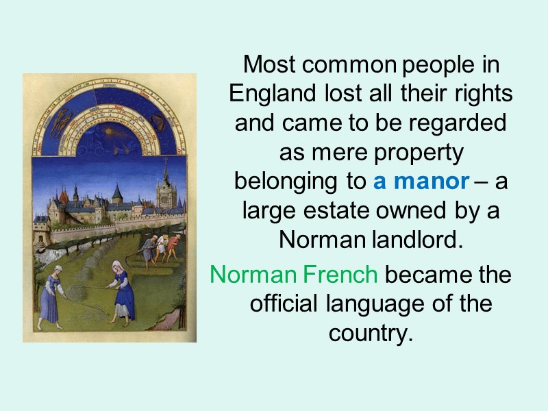 Most common people in England lost all their rights and came to be regarded